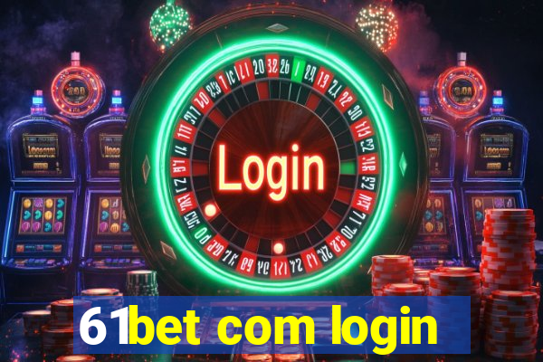 61bet com login